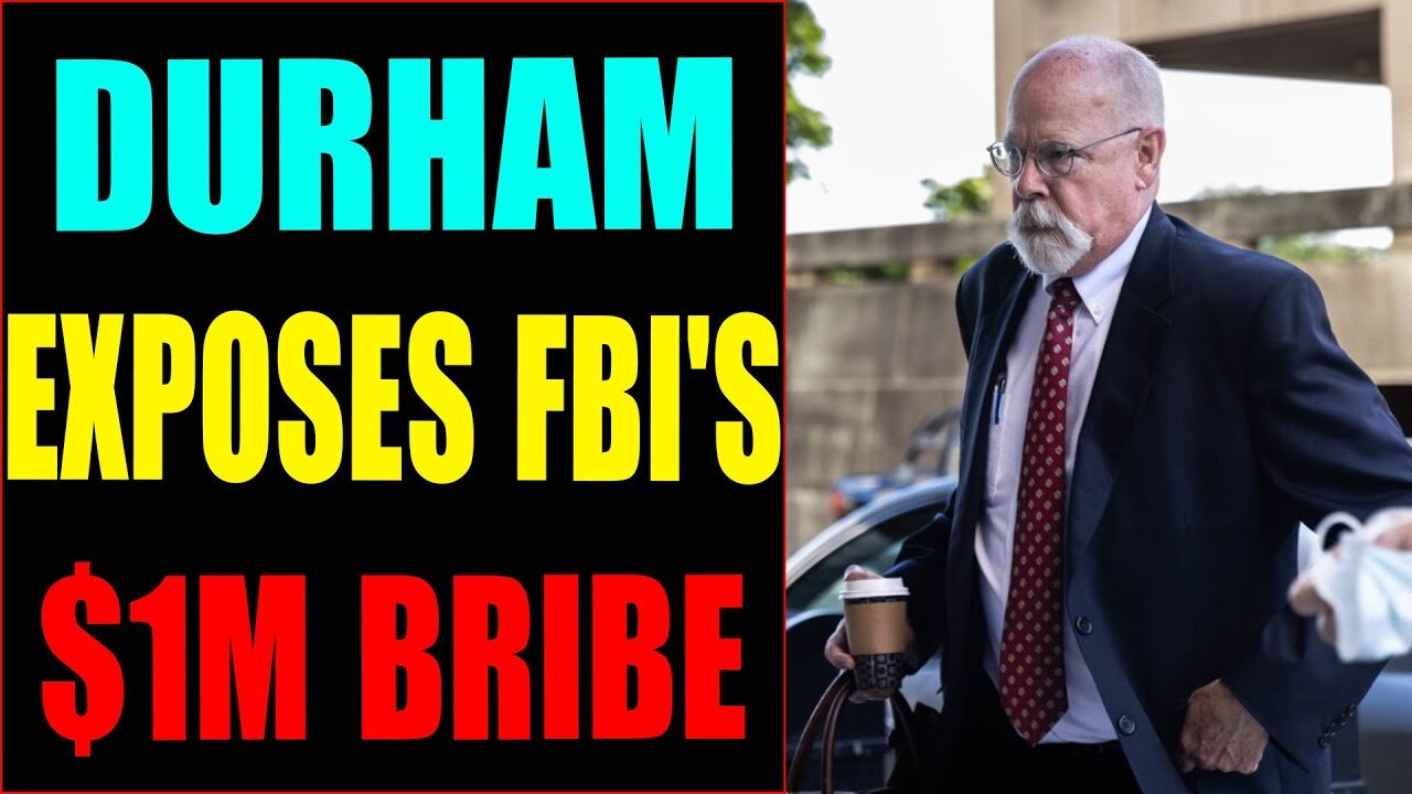 MASSIVE NEWS JUST DROPPED: DURHAM EXPOSES FBI'S $1M BRIBE TO CHRISTOPHER STEELE!!