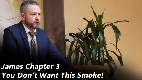 James Chapter 3 | You don't want this smoke (Pastor Joe Jones) Sunday-AM