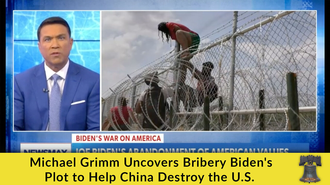 Michael Grimm Uncovers Bribery Biden's Plot to Help China Destroy the U.S.