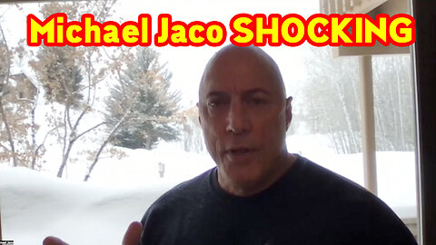 Michael Jaco Shocking News 2/24/2023..