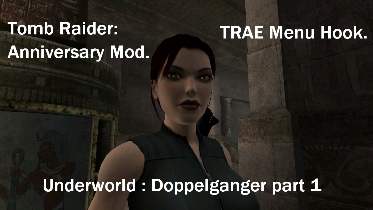 Tomb Raider Anniversary : TRAE Menu Hook ~ Underworld Mod (No Commentary)