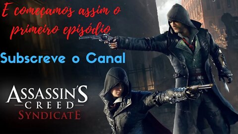 ASSASSINS CREED SYNDICATE #1 AS DUAS PRIMEIRAS EXECUÇÕES