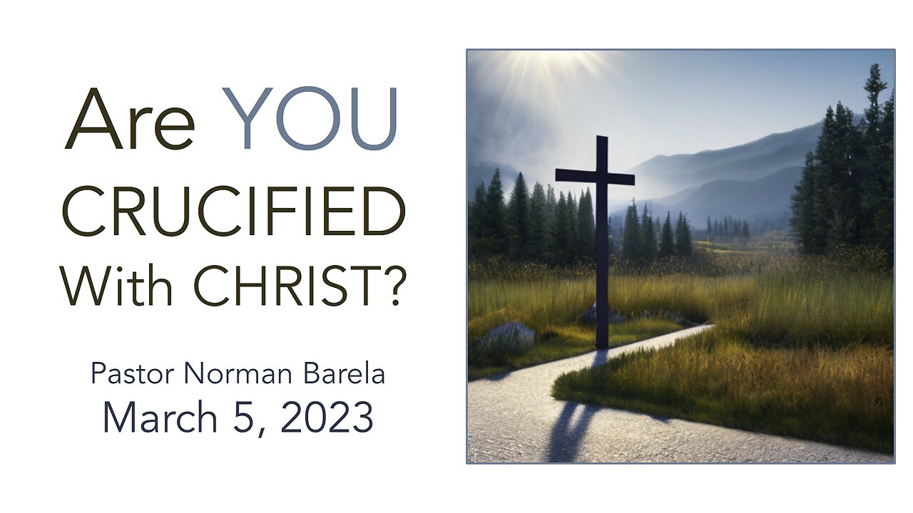 Are YOU CRUCIFIED With CHRIST?