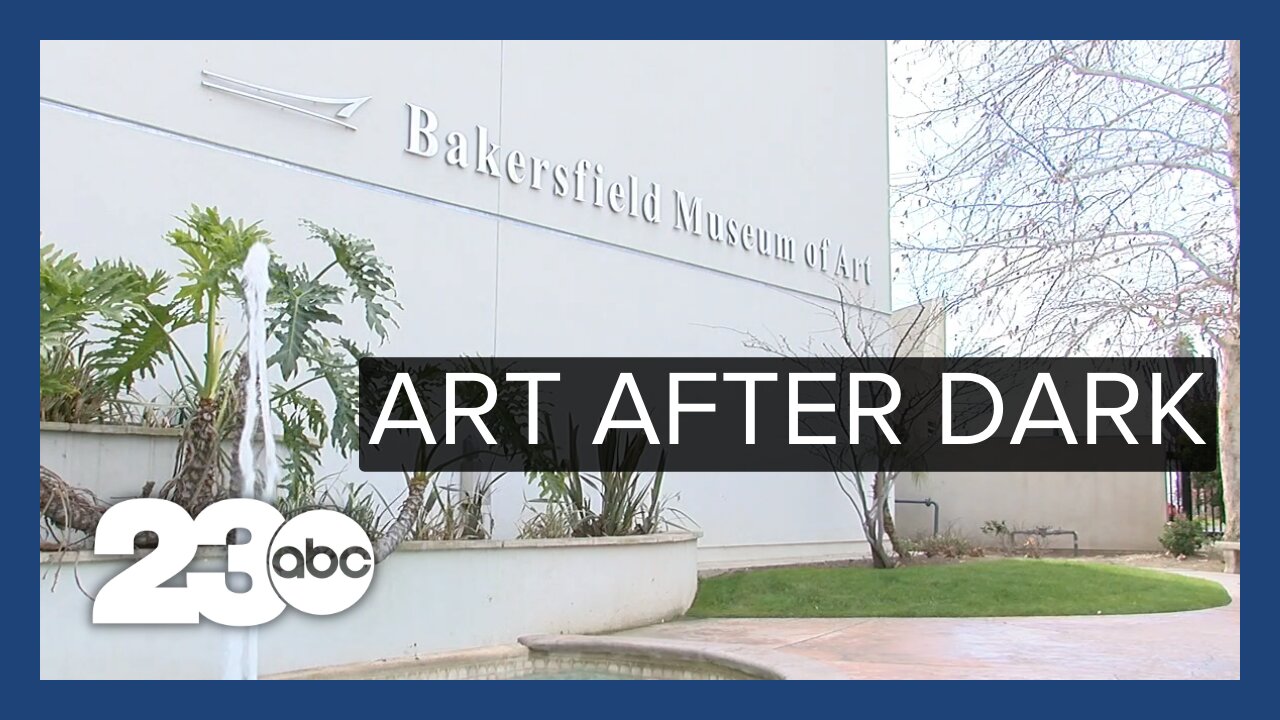 Bakersfield Museum of Art After Dark returns