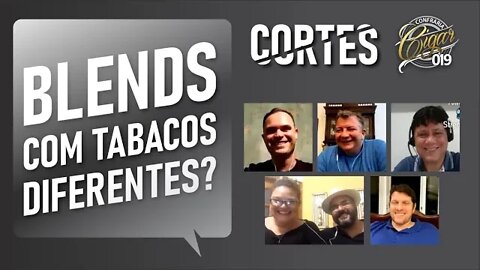 CORTES CIGAR 019 - Será que teremos tabacos diferentes nos charutos nacionais?