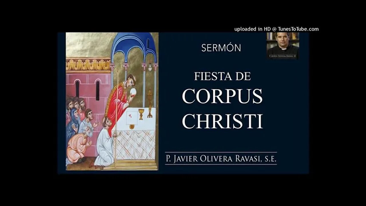 Fiesta de Corpus Christi. Padre Javier Olivera Ravasi.