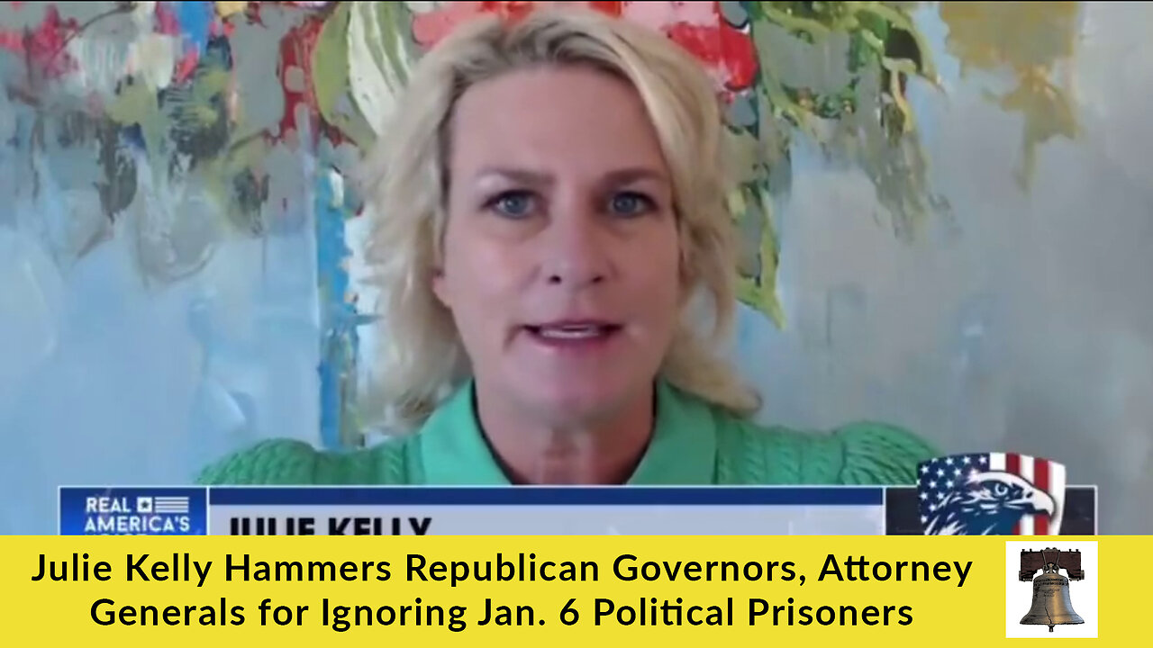 Julie Kelly Hammers Republican Governors, Attorney Generals for Ignoring Jan. 6 Political Prisoners