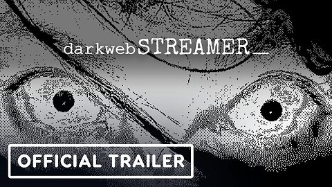 darkwebSTREAMER - Official Trailer | IGN Fan Fest 2024