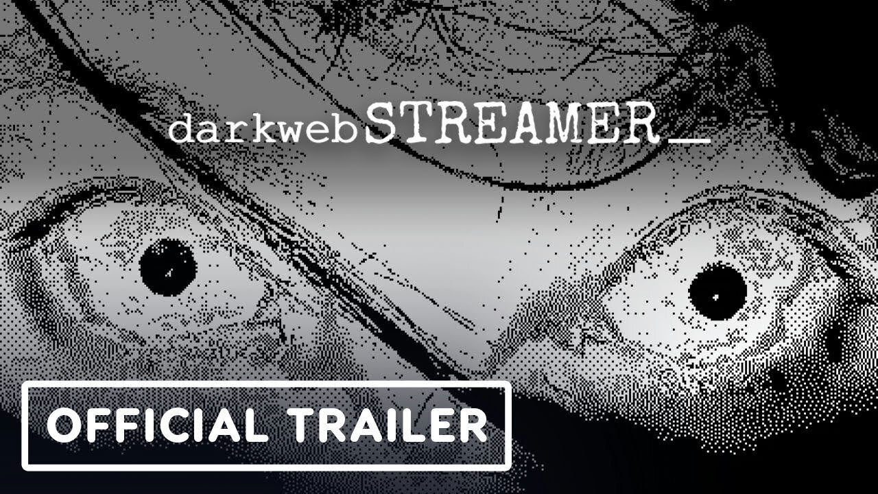 darkwebSTREAMER - Official Trailer | IGN Fan Fest 2024