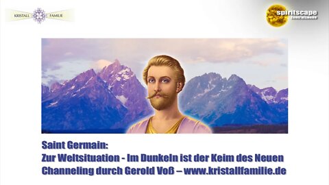 Saint Germain: Zur Weltsituation - Im Dunkeln ist der Keim des Neuen - kristallfamilie.de