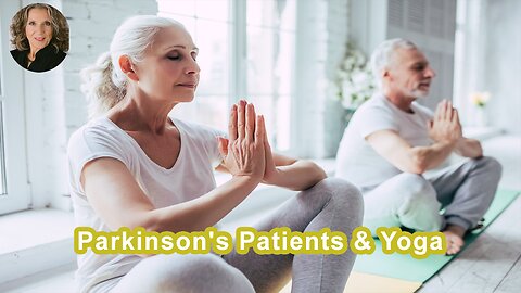 Research Has Shown That Parkinson's Patients Get Better With Yoga