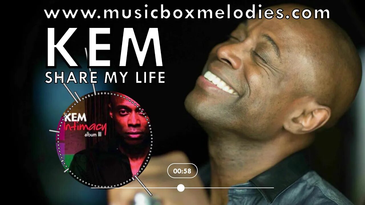 [Music box melodies] - Share my life by Kem