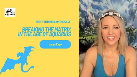 Laura Faye - Breaking the Matrix in the Age of Aquarius