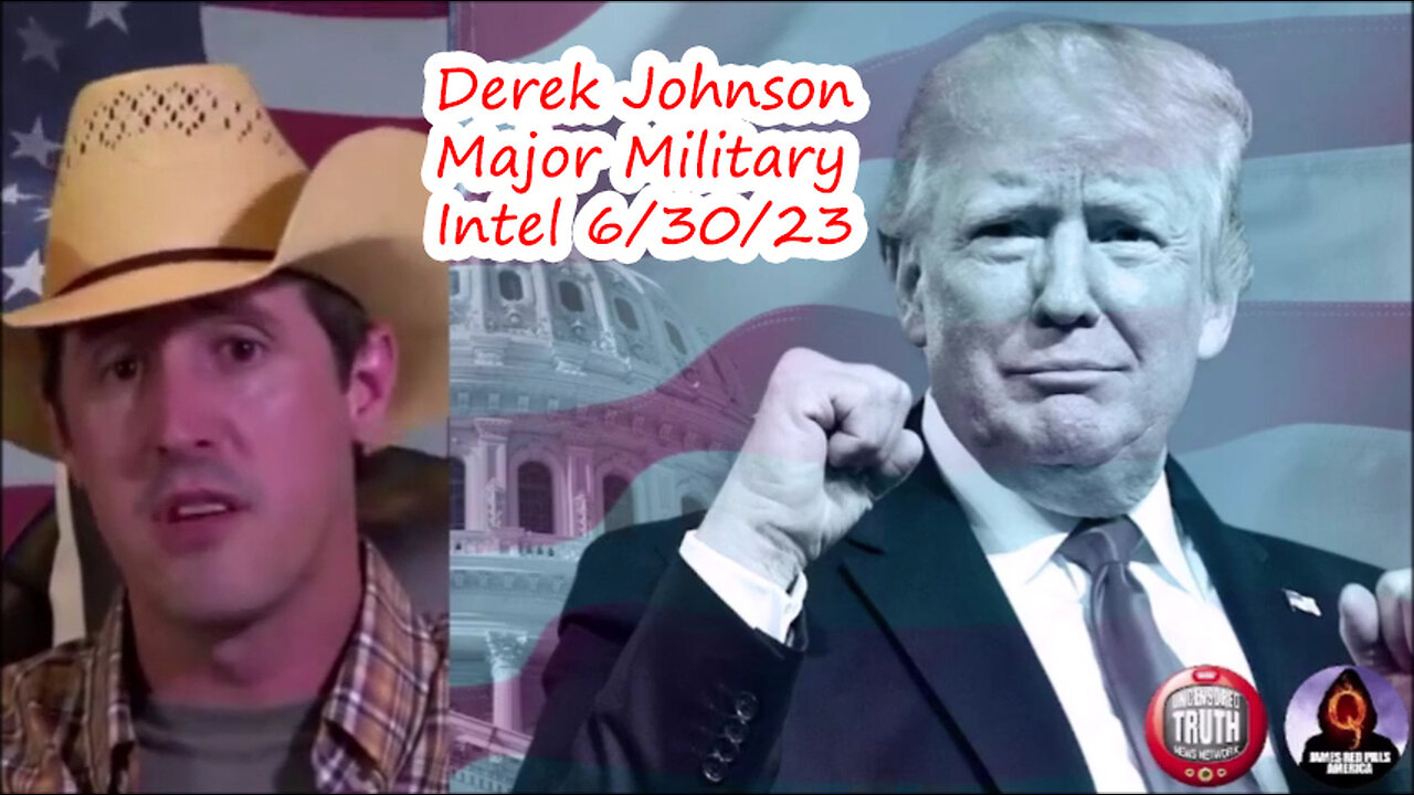 Derek Johnson Major Decode 6/30/23 "Q - Military Intel"