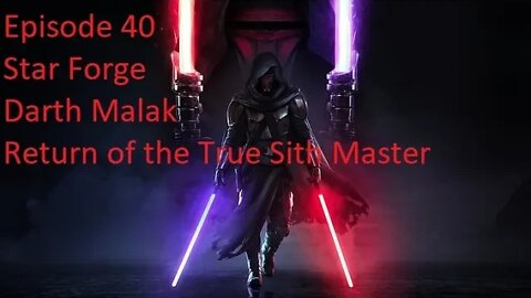 Episode 40 Let's Play Star Wars: KOTOR - Star Forge, Darth Malak, Return of the True Sith Master