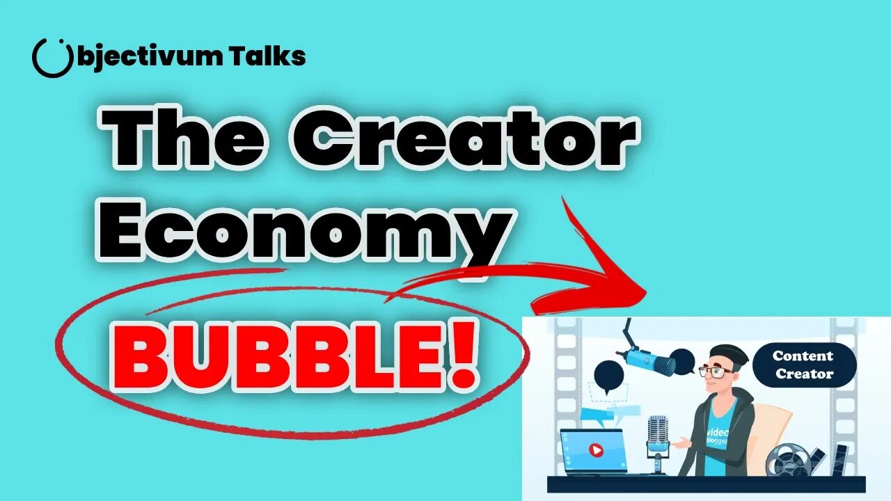 The Creator Economy Bubble - Objectivum Talks