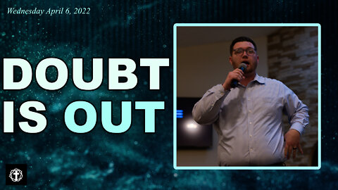 "Doubt Is Out" | Pastor Gade Abrams