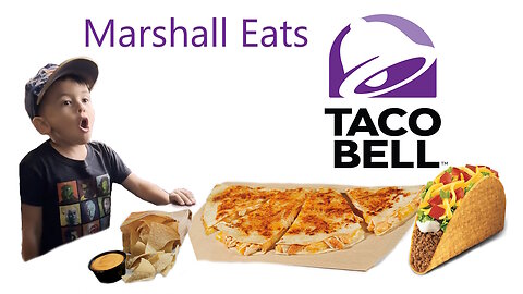 Marshall Eats Taco Bell - West Coast USA Fast Food!