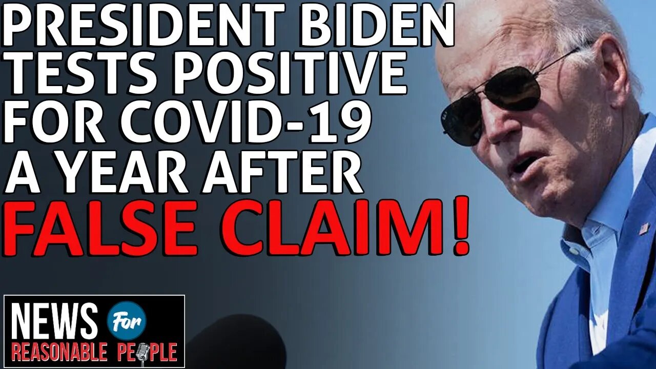 President Biden Tests Positive for COVID 1 Year After False Claim That Vaccinated Can’t Get COVID