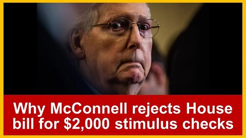 McConnell explains why he won't vote on House-bill for $2,000 stimulus checks