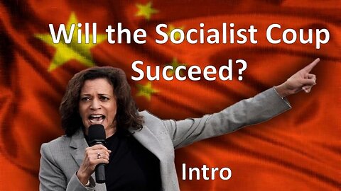 Will the Socialist Coup Succeed? Intro