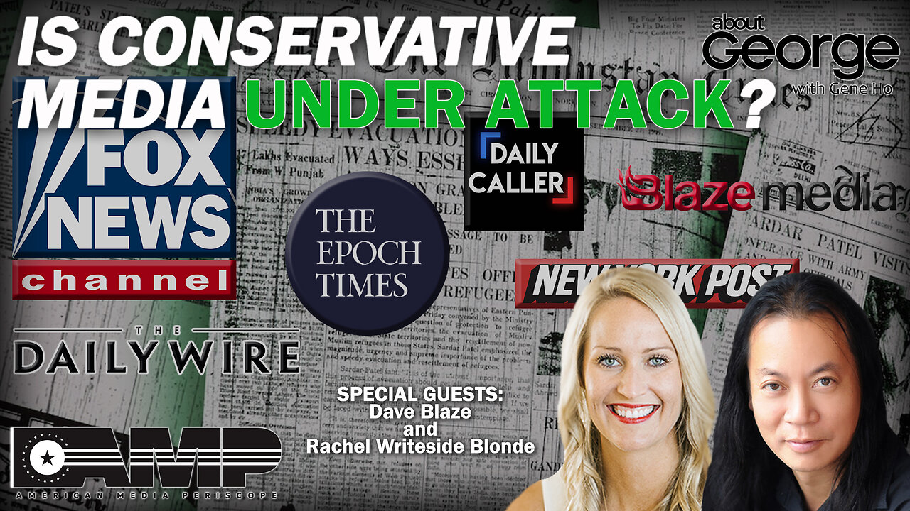 Is Conservative Media Under Attack? | About GEORGE With Gene Ho Ep. 123