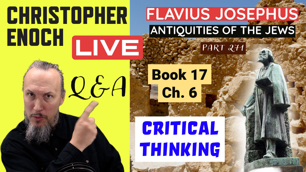 LIVE Fellowship, Josephus - Antiquities Book 17, Ch. 6 (Part 271) Q&A | Critical Thinking