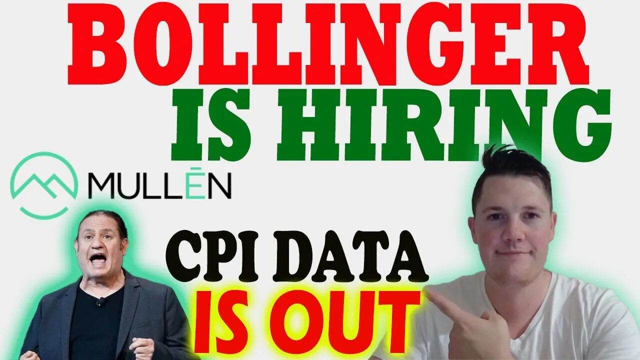 Bollinger is Hiring - What That Means for Mullen │ CPI Data is Out ⚠️ Mullen Investors Must Watch