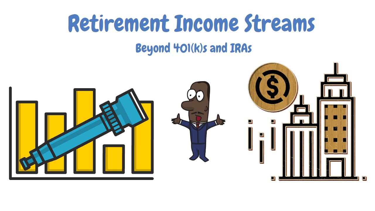 Retirement Income Streams: Beyond 401(k)s and IRAs