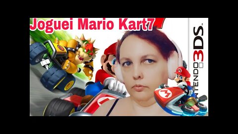 Eu joguei MARIO KART 7 - AMO DEMAIS