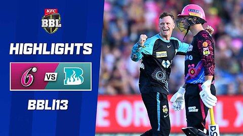 Sydney Sixers v Brisbane Heat | BBL|13