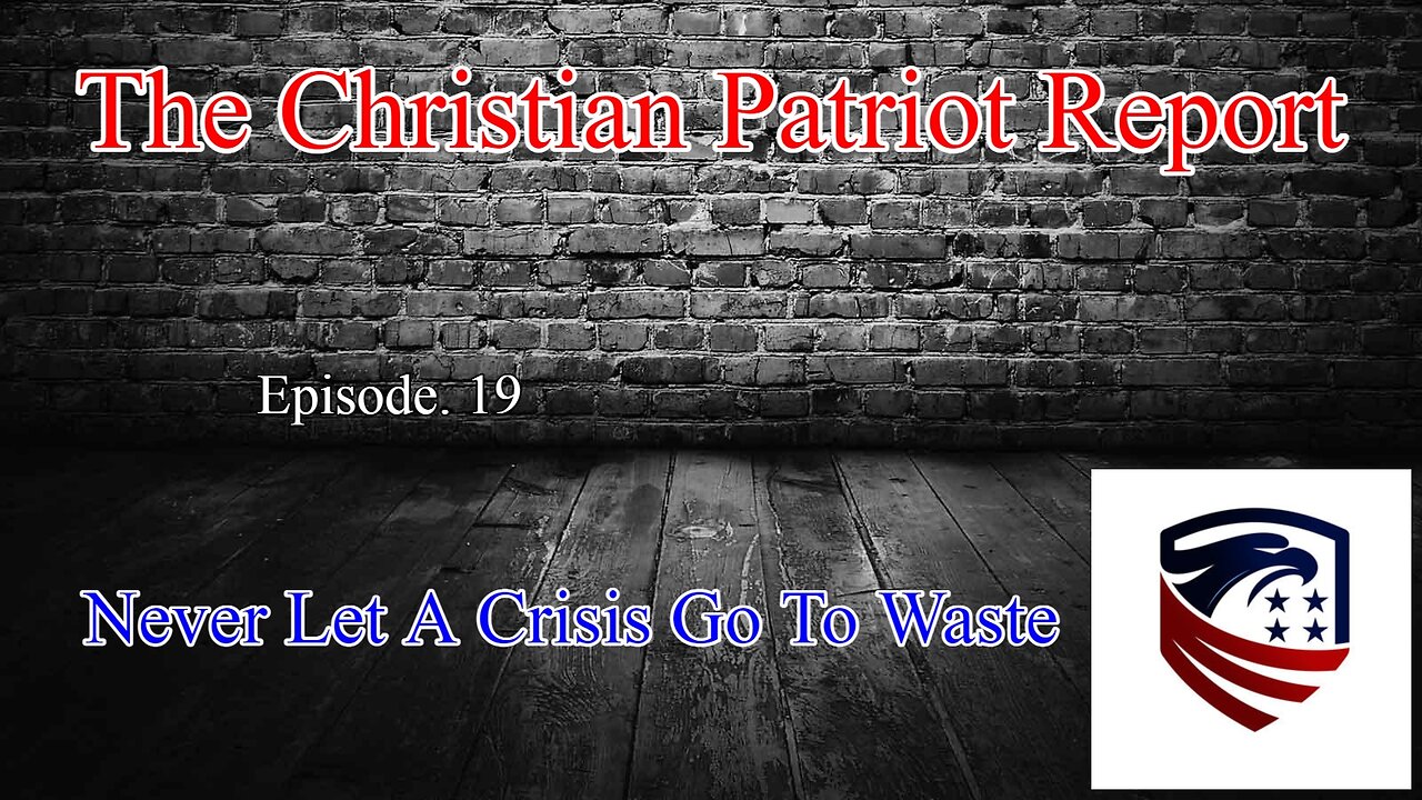 The Christian Patriot Report: Never Let A Crisis Go To Waste