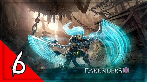 Darksiders 3 HD - Part 6 Gameplay - Walkthrough - No Commentary