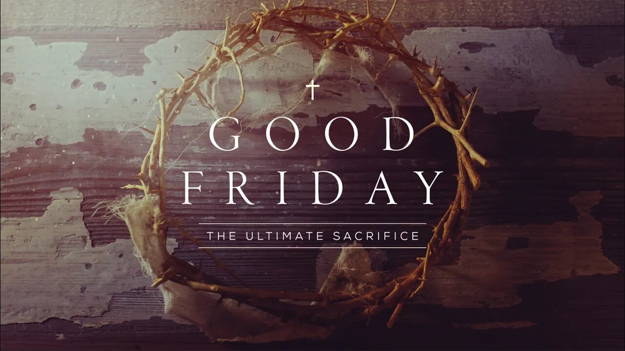 Fathom Church - GOOD FRIDAY - Digital Worship Service