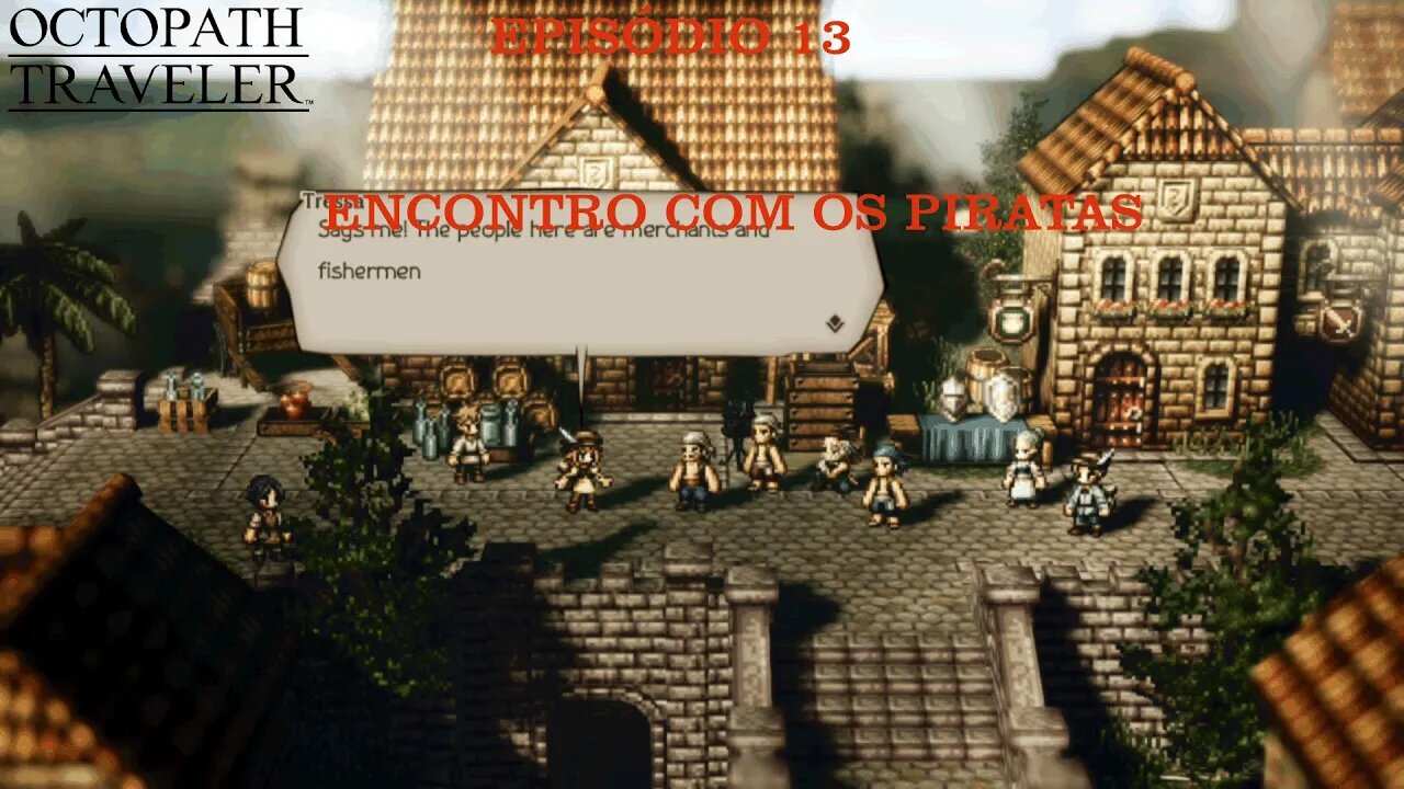 OCTOPATH TRAVELER EP 13 OS PIRATAS