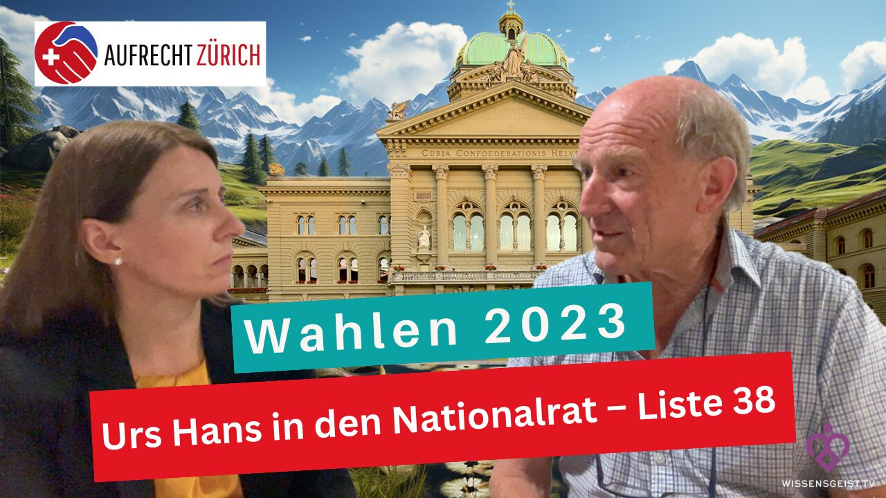 Urs Hans in den Nationalrat | 2x auf die Liste 38 | Aufrecht Zürich🇨🇭| Wahrheit, Freiheit, Frieden