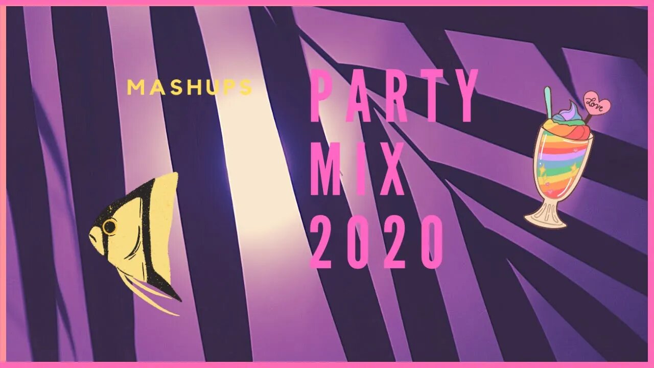 Summer MASHUP 2020 Party Mix🍒 Summer 2020 Music Ibiza 🍒 [no copyright music] #partymix #mashup