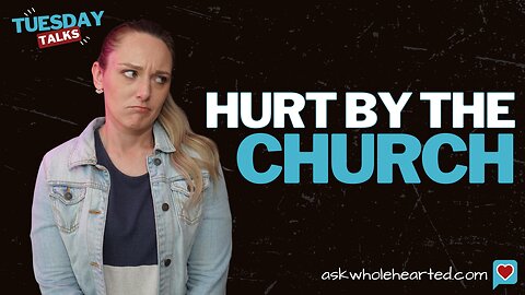 Have You Been Burned By The Church?