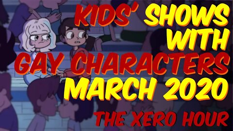 The Xero Hour Podcast - Kids Shows with Gay Characters