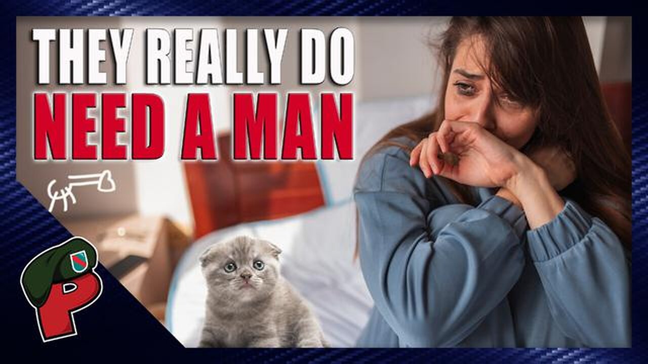 MODERN WOMAN FINALLY ADMITS THEY REALLY DO NEED A MAN