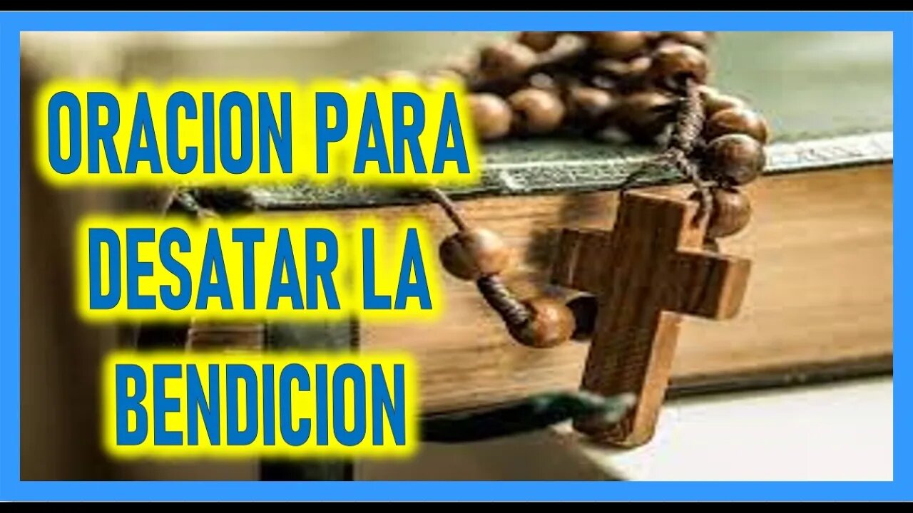 ORACION PARA DESATAR LA BENDICION