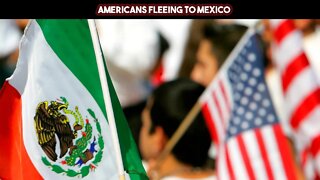 Americans Fleeing To Mexico