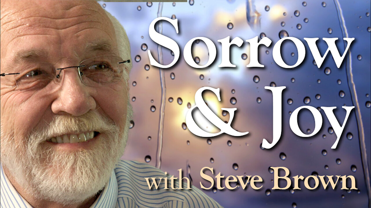 Sorrow and Joy - Steve Brown on LIFE Today Live