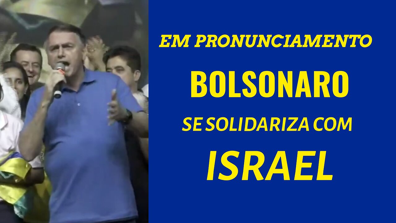 BOLSONARO SE SOLIDARIZA COM ISRAEL EM PRONUNCIAMENTO EM BH.