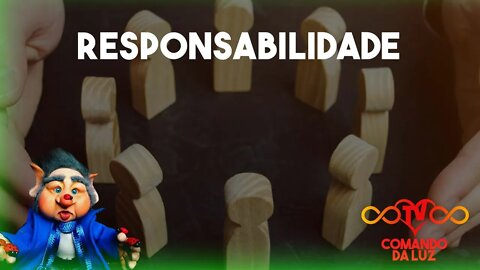 Tem que ter mais Responsabilidade