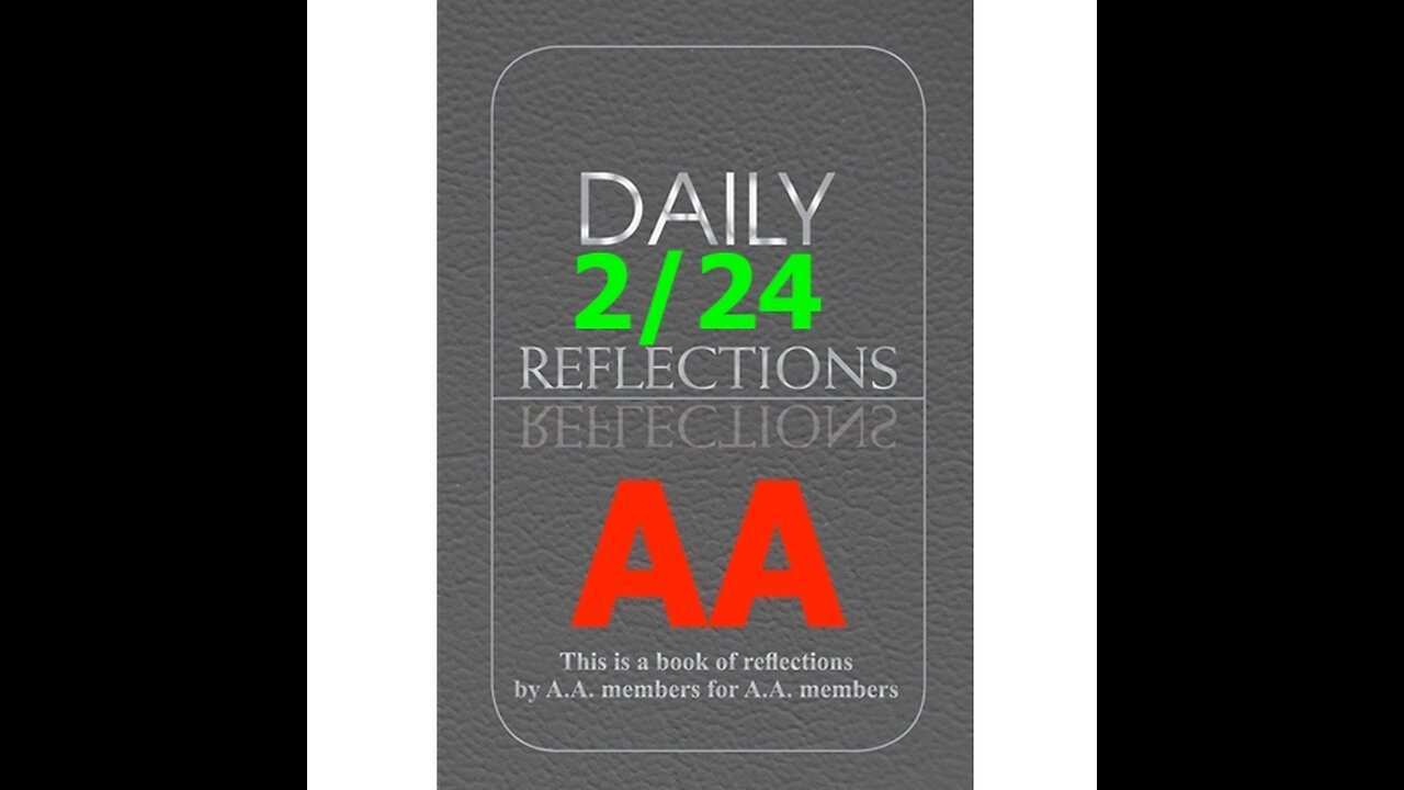 February 24 – AA Meeting - Daily Reflections - Alcoholics Anonymous - Read Along