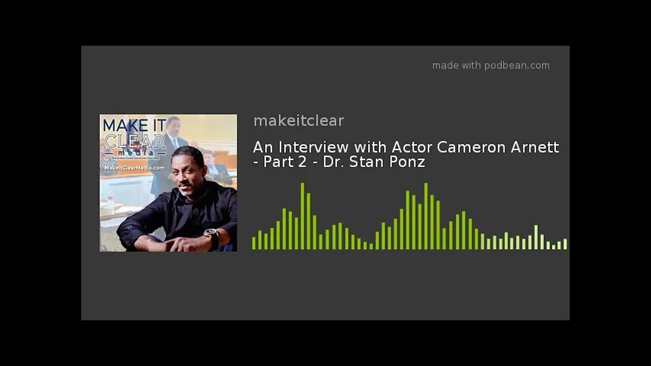 An Interview with Actor Cameron Arnett - Part 2 - Dr. Stan Ponz