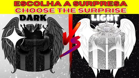 ESCOLHA O SEU PRESENTE 🎁🎁 CHOOSE YOUR GIFT 🎁🎁 ELIGE TU REGALO🎁🎁 🌑 DARK VS LIGHT 💡