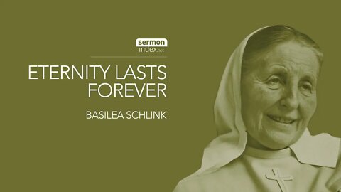 (Clip) Eternity Lasts Forever by Basilea Schlink