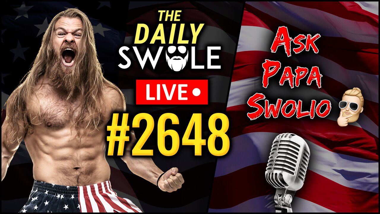 Ask Papa Swolio LIVE | Daily Swole Podcast #2648